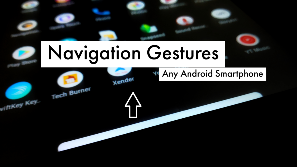 Navigation Gestures On Any Android Smartphone [Guide] TechBurner