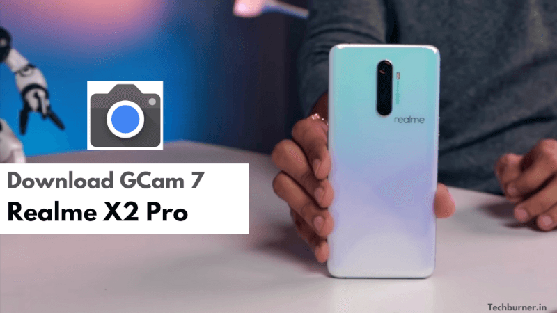 GCam 7 For Realme X2 Pro