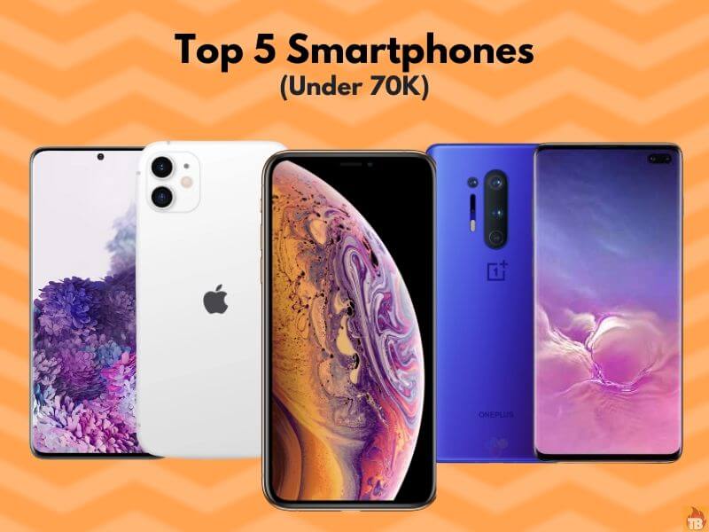 Top 5 Best Smartphones Under Rs 70,000 in India, Best Smartphones Under 70k