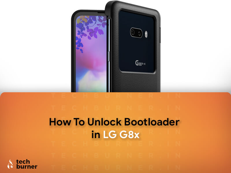 how to root lg g8x, root lg g8x, unlock bootloader in lg g8x, how to unlock bootloader lg g8x, how to root lg phones