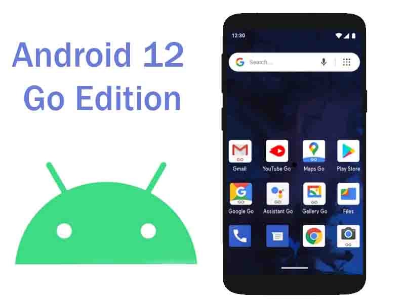 android 12 go edition, android go edition, android 12 go edition features, android 12 go edition launch in india, android go edition update