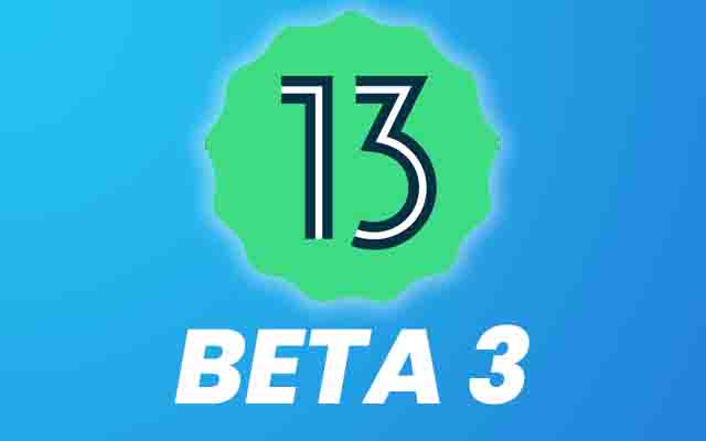 android 13 beta 3, android 13 update, android 13 beta update, android 13 features, android 13 beta 3 features